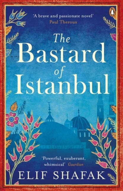 The Bastard of Istanbul by Elif Shafak Extended Range Penguin Books Ltd
