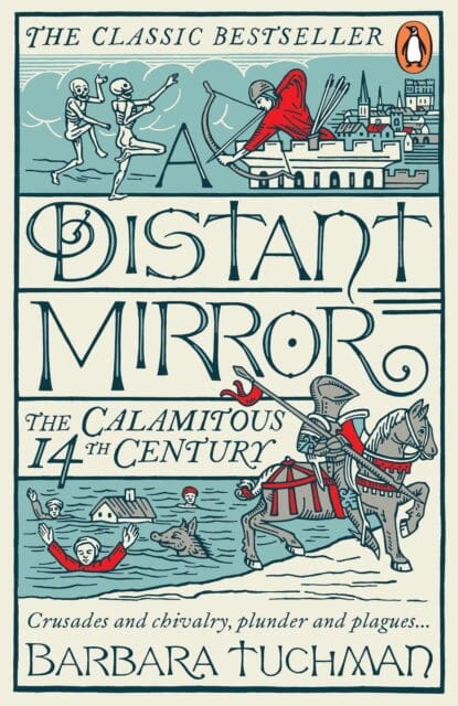A Distant Mirror: The Calamitous 14th Century by Barbara Tuchman Extended Range Penguin Books Ltd