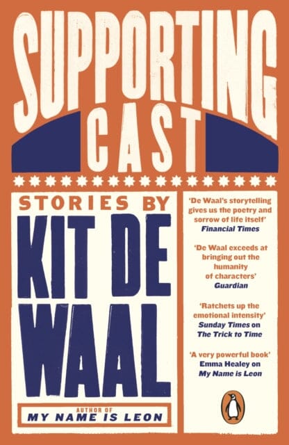 Supporting Cast by Kit de Waal Extended Range Penguin Books Ltd