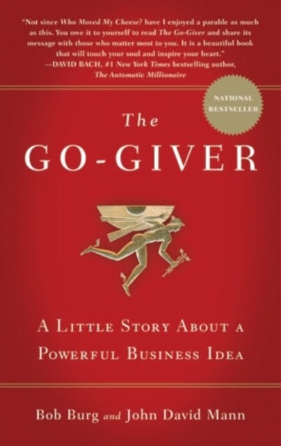 The Go-Giver: A Little Story About a Powerful Business Idea by Bob Burg Extended Range Penguin Books Ltd