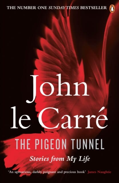 The Pigeon Tunnel: Stories from My Life by John le Carre Extended Range Penguin Books Ltd