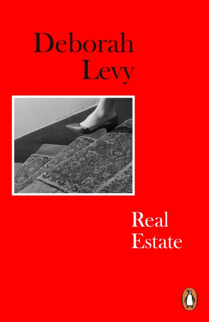 Real Estate: Living Autobiography 3 by Deborah Levy Extended Range Penguin Books Ltd