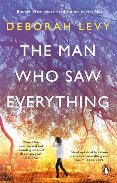 The Man Who Saw Everything by Deborah Levy Extended Range Penguin Books Ltd