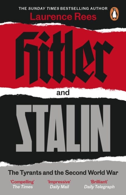 Hitler and Stalin: The Tyrants and the Second World War by Laurence Rees Extended Range Penguin Books Ltd