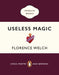 Useless Magic: Lyrics, Poetry and Sermons by Florence Welch Extended Range Penguin Books Ltd