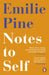 Notes to Self by Emilie Pine Extended Range Penguin Books Ltd
