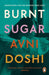 Burnt Sugar by Avni Doshi Extended Range Penguin Books Ltd