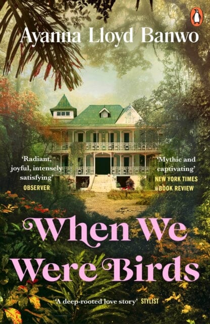 When We Were Birds : Winner of the OCM Bocas Prize for Caribbean Literature and the Author's Club First Novel Award 2023 Extended Range Penguin Books Ltd