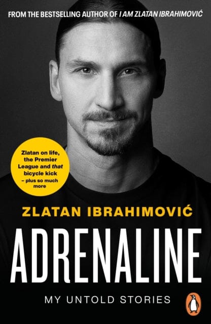 Adrenaline: My Untold Stories by Zlatan Ibrahimovic Extended Range Penguin Books Ltd