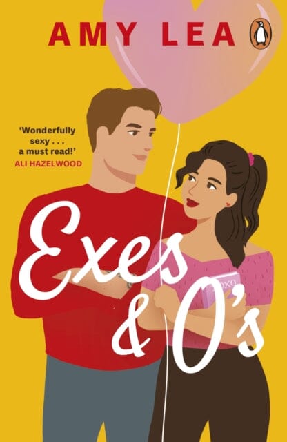 Exes and O's : The next swoon-worthy rom-com from romance sensation Amy Lea Extended Range Penguin Books Ltd