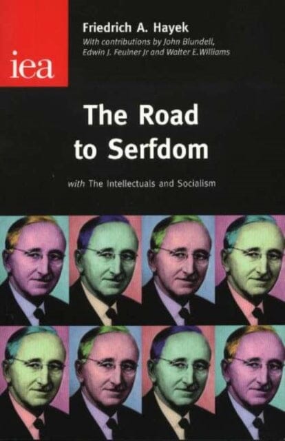 The Road to Serfdom by Friedrich Hayek Extended Range Institute of Economic Affairs