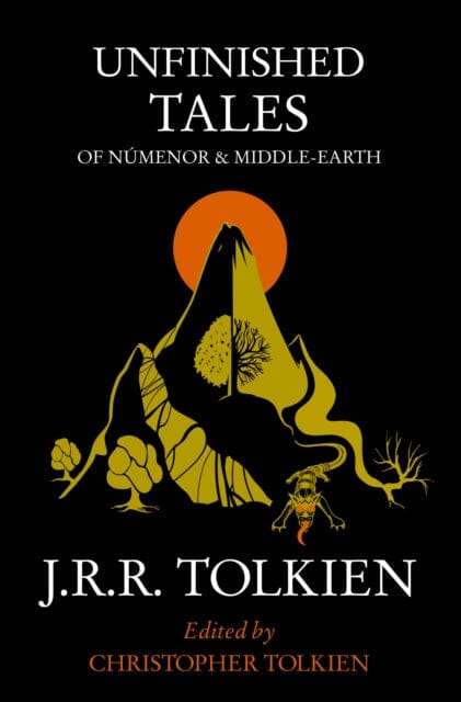 Unfinished Tales : Of Numenor and Middle-Earth Extended Range HarperCollins Publishers