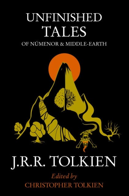 Unfinished Tales : Of Numenor and Middle-Earth Extended Range HarperCollins Publishers