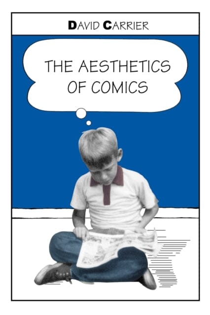 The Aesthetics of Comics by David Carrier Extended Range Pennsylvania State University Press