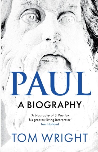 Paul: A Biography by Tom Wright Extended Range SPCK Publishing