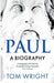 Paul: A Biography by Tom Wright Extended Range SPCK Publishing