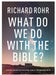 What Do We Do With the Bible? by Richard Rohr Extended Range SPCK Publishing