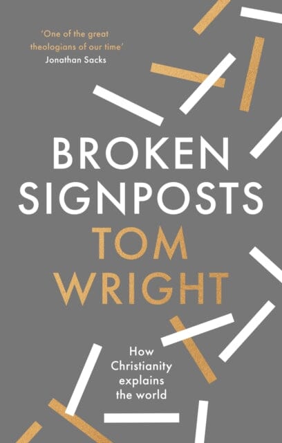 Broken Signposts: How Christianity Explains the World by Tom Wright Extended Range SPCK Publishing