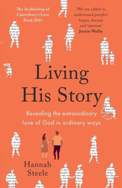 Living His Story: The Archbishop of Canterbury's Lent Book 2021 by The Revd Dr Hannah Steele Extended Range SPCK Publishing