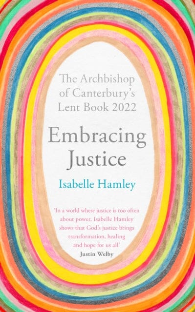 Embracing Justice: The Archbishop of Canterbury's Lent Book 2022 by The Revd Dr Isabelle Hamley Extended Range SPCK Publishing
