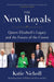 The New Royals : Queen Elizabeth's Legacy and the Future of the Crown Extended Range Hachette Books