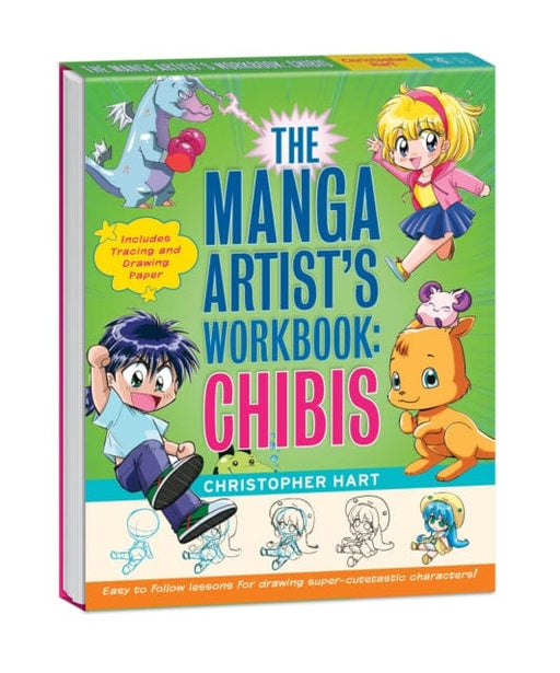 The Manga Artist's Workbook: Chibis : Easy to Follow Lessons for Drawing Super-cute Characters by Christopher Hart Extended Range Random House USA Inc