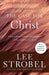 The Case for Christ : A Journalist's Personal Investigation of the Evidence for Jesus Popular Titles Zondervan