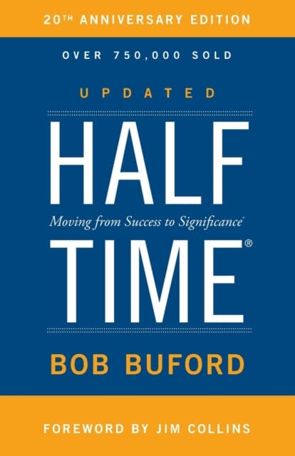 Halftime: Moving from Success to Significance by Bob P. Buford Extended Range Zondervan