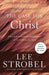 The Case for Christ by Lee Strobel Extended Range Zondervan