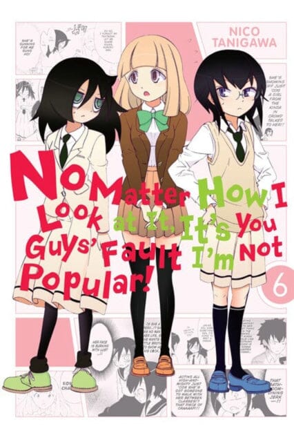 No Matter How I Look at It, It's You Guys' Fault I'm Not Popular!, Vol. 6 by Nico Tanigawa Extended Range Little, Brown & Company