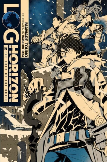 Log Horizon, Vol. 7 (light novel) : The Gold of the Kunie by Mamare Touno Extended Range Little, Brown & Company