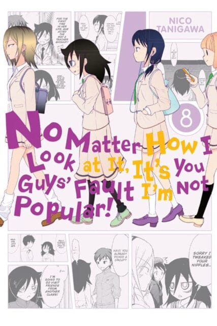 No Matter How I Look at It, It's You Guys' Fault I'm Not Popular!, Vol. 8 by Nico Tanigawa Extended Range Little, Brown & Company