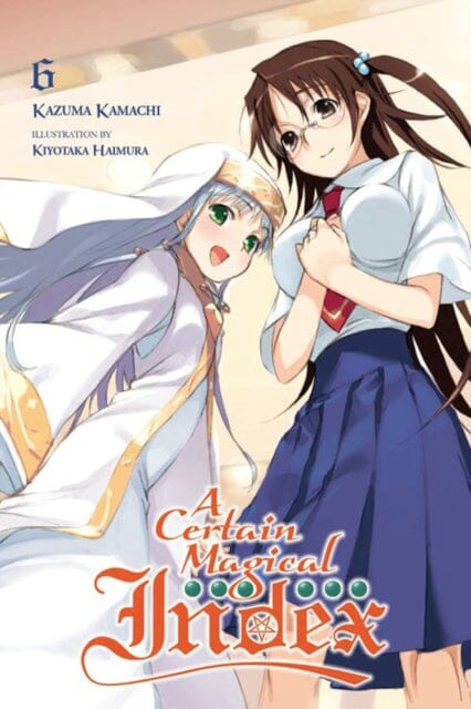 A Certain Magical Index, Vol. 6 (light novel) by Kazuma Kamachi Extended Range Little, Brown & Company