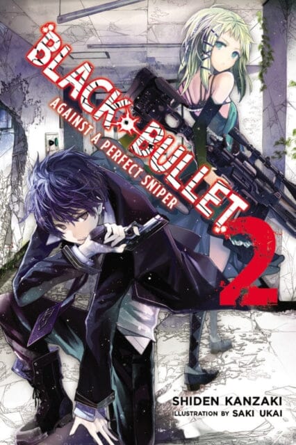 Black Bullet, Vol. 2 (light novel) : Against a Perfect Sniper by Shiden Kanzaki Extended Range Little, Brown & Company