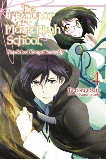 The Irregular at Magic High School, Vol. 4 (light novel) : Nine School Competition, Part II by Tsutomu Satou Extended Range Little, Brown & Company