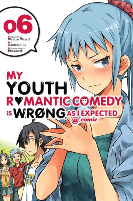 My Youth Romantic Comedy is Wrong, As I Expected @ comic, Vol. 6 (manga) by Wataru Watari Extended Range Little, Brown & Company