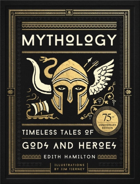 Mythology by Edith Hamilton 75th Anniversary Illustrated Edition Extended Range Black Dog & Leventhal Publishers Inc