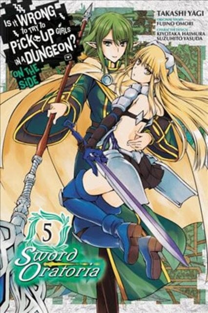 Is It Wrong to Try to Pick Up Girls in a Dungeon? Sword Oratoria, Vol. 5 by Fujino Omori Extended Range Little, Brown & Company