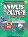Waffles and Pancake: Flight or Fright : Flight or Fright by Drew Brockington Extended Range Little, Brown & Company