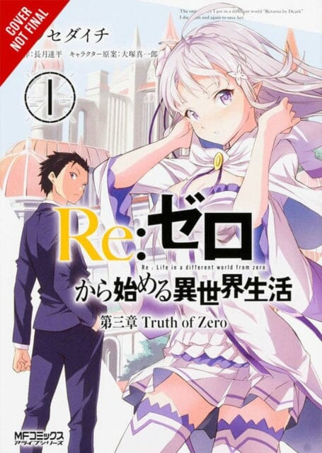 Re:ZERO -Starting Life in Another World-, Chapter 3: Truth of Zero, Vol. 1 (manga) by Tappei Nagatsuki Extended Range Little, Brown & Company