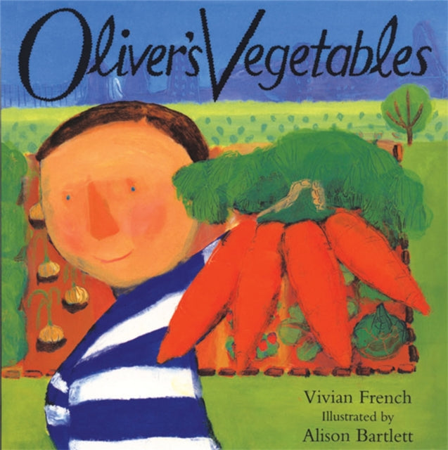 Oliver's Vegetables by Vivian French Extended Range Hachette Children's Group