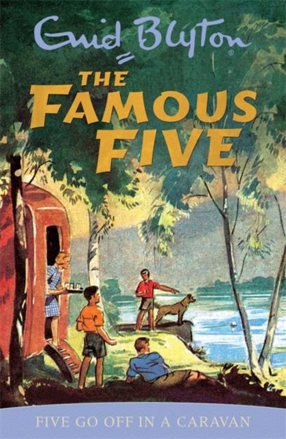 Famous Five: Five Go Off In A Caravan : Book 5 Popular Titles Hachette Children's Group