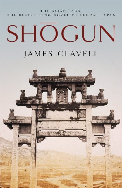 Shogun: The First Novel of the Asian saga by James Clavell Extended Range Hodder & Stoughton