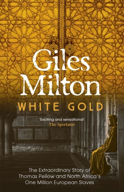 White Gold by Giles Milton Extended Range John Murray Press