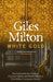 White Gold by Giles Milton Extended Range John Murray Press