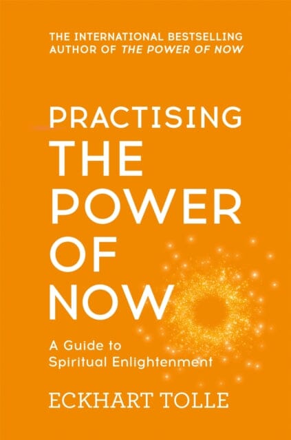 Practising The Power Of Now by Eckhart Tolle Extended Range Hodder & Stoughton