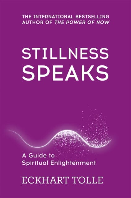 Stillness Speaks by Eckhart Tolle Extended Range Hodder & Stoughton