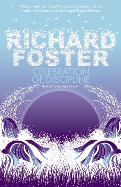Celebration of Discipline by Richard Foster Extended Range John Murray Press