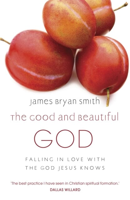 The Good and Beautiful God Extended Range John Murray Press