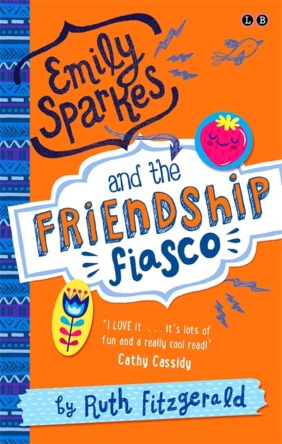 Emily Sparkes and the Friendship Fiasco : Book 1 Popular Titles Hachette Children's Group
